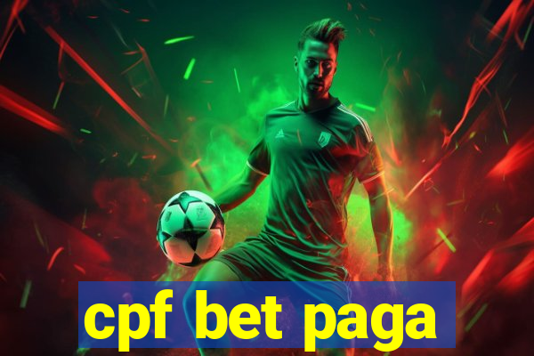 cpf bet paga